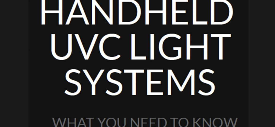 Handheld UVC Light Systems: What you need to know